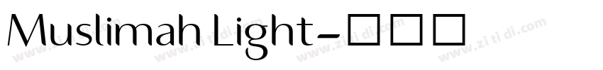 Muslimah Light字体转换 Muslimah Light字体转换